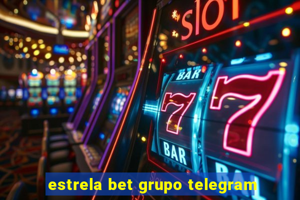 estrela bet grupo telegram